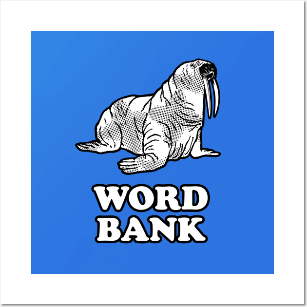 Word Bank (Walrus) Wall Art by dumbshirts